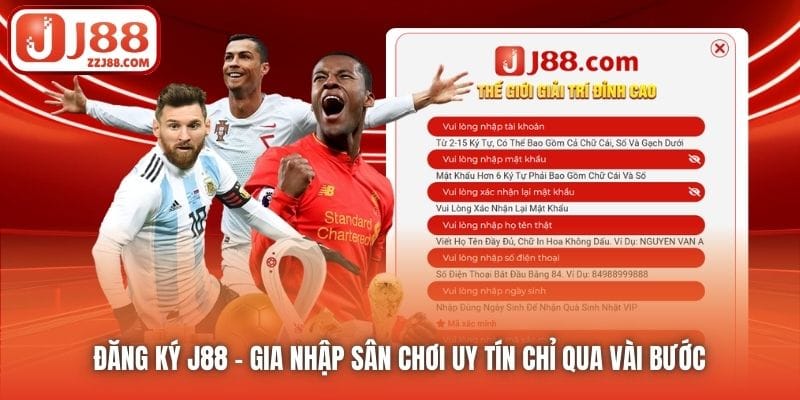 Đăng Ký J88 | Gia Nhập Sân Chơi Uy Tín Chỉ Qua Vài Bước 