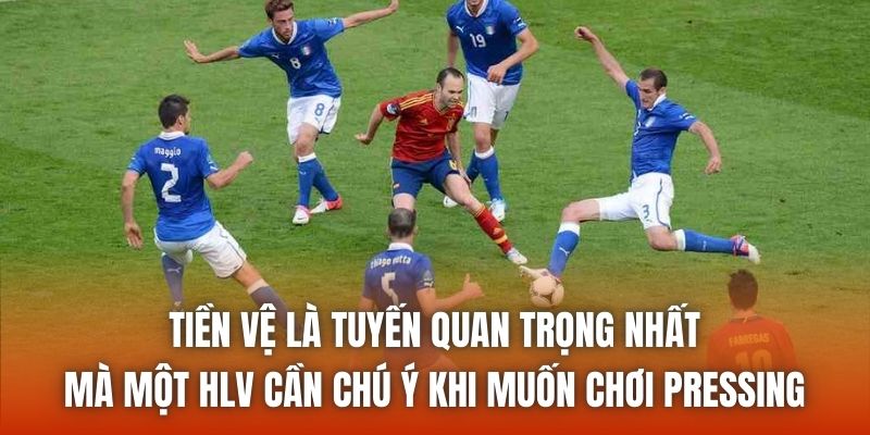 Tiền vệ là tuyến quan trọng nhất mà một HLV cần chú ý khi muốn chơi pressing